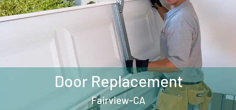  Door Replacement Fairview-CA