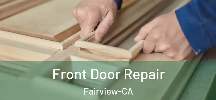 Front Door Repair Fairview-CA
