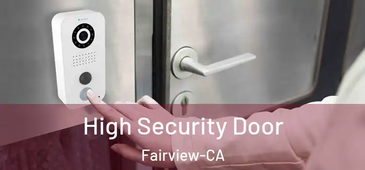  High Security Door Fairview-CA